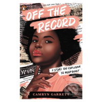 Off the Record - Camryn Garrett - kniha z kategorie Beletrie pro děti