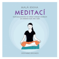 Malá kniha meditací - Stephanie Brookes