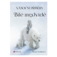 Vánoční příběhy: Bílé medvídě | Holly Webbová, Simon Mendez, Eva Pourová Kadlecová