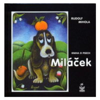 Miláček - kniha o psech - Rudolf Mihola