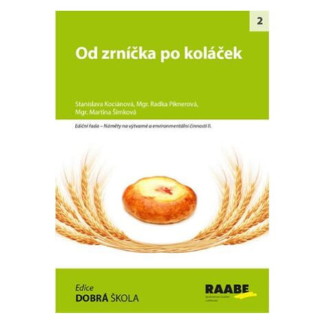 Od zrníčka po koláček Raabe