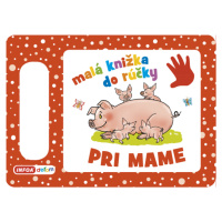 Malá knižka do rúčky Pri mame