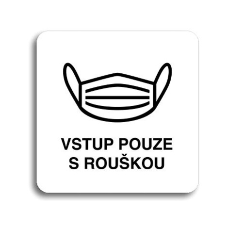 Accept Piktogram "vstup pouze s rouškou IV" (80 × 80 mm) (bílá tabulka - černý tisk bez rámečku)