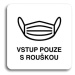 Accept Piktogram "vstup pouze s rouškou IV" (80 × 80 mm) (bílá tabulka - černý tisk bez rámečku)