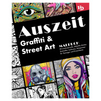 Auszeit Graffiti und Street Art Malbuch, antistresové omalovánky, Haik Dettmann