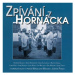 Horňácké zpívání / Cimbálová m: Zpívání z Horňácka & Došli sme k vám (2x CD) - CD