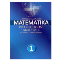 Matematika pro obchodní akademie a střední odborné školy 1 - Klodner Jaroslav