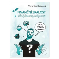 Finanční zralost (klíč k finanční spokojenosti) - Veronika Kalátová - kniha z kategorie Odborné 