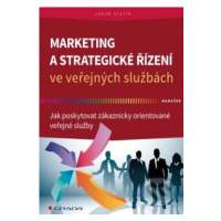 Marketing a strategické řízení ve veřejných službách - kniha z kategorie Marketing pro veřejný s