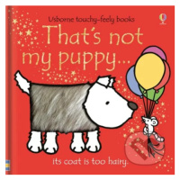 That's not my puppy... - Fiona Watt, Rachel Wells (ilustrácie) - kniha z kategorie Beletrie pro 