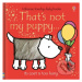 That's not my puppy... - Fiona Watt, Rachel Wells (ilustrácie) - kniha z kategorie Beletrie pro 