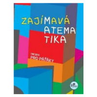 Zajímavá matematika (nejen) pro paťáky - Hana Mikulenková