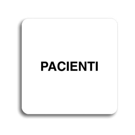 Accept Piktogram "pacienti" (80 × 80 mm) (bílá tabulka - černý tisk bez rámečku)