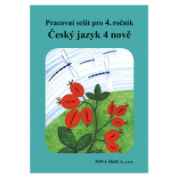 Český jazyk 4 NOVĚ (pracovní sešit) (4-60) NOVÁ ŠKOLA, s.r.o