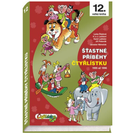 Šťastné příběhy Čtyřlístku 1995 - 1996 / 12. velká kniha - Ljuba Štíplová, Jaroslav Němeček, Han Čtyřlístek