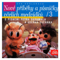 Včelí medvídci Nové příběhy a písničky - Eva Košlerová - audiokniha