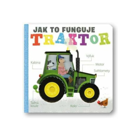 Traktor - Jak to funguje - Amelia Hepworth, David Semple Svojtka&Co.