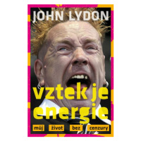 Vztek je energie - Můj život bez cenzury - John Lydon