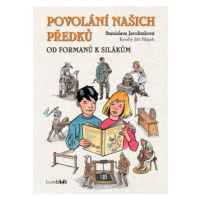 Povolání našich předků - Od formanů k silákům - Stanislava Jarolímková, Jiří Filípek