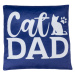 Smartpet polštář s nápisem "Cat Dad" - D 40 x Š 40 cm