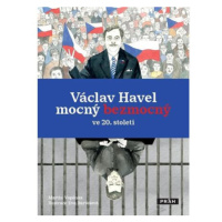 Václav Havel mocný bezmocný ve 20. století