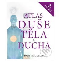 Atlas duše, těla a ducha - Paul Hougham - kniha z kategorie Alternativní medicína