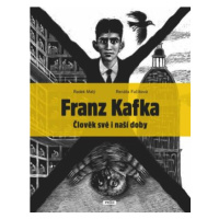 Franz Kafka - Člověk své a naší doby - Renáta Fučíková, Radek Malý