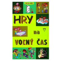 Hry na voľný čas - Kolektív autorov - kniha z kategorie Pro děti