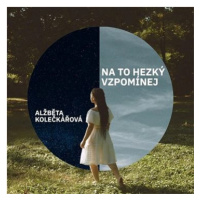 Kolečkářová Alžběta: Na to hezký vzpomínej