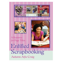 Entitled Scrapbooking : A Resource for Page Titles iUniverse