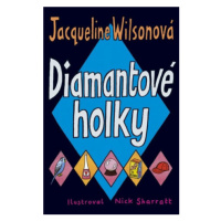 Diamantové holky - Jacqueline Wilsonová, Nick Sharratt