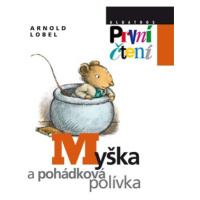 Myška a pohádková polívka | Kateřina Závadová, Arnold Lobel, Arnold Lobel