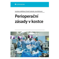 Perioperační zásady v kostce - Tomáš Svoboda, Jaroslava Jedličková, Jana Wichsová