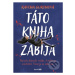 Táto kniha zabíja (Opísala dokonalú vraždu. A niekto ju uskutočnil. Teraz je na rade ona.) - kni