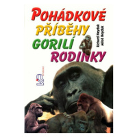 Pohádkové příběhy gorilí rodinky - Richard Heyduk, Miloš Heyduk