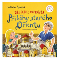 Dědečku, vyprávěj – Příběhy starého Orientu