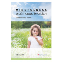 Mindfulness u dětí a dospívajících - 154 technik a aktivit - Debra Burdick