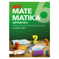 Hravá matematika 6 - učebnice 1. díl (aritmetika) TAKTIK International, s.r.o