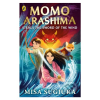 Momo Arashima Steals the Sword of the Wind - Misa Sugiura - kniha z kategorie Beletrie pro děti