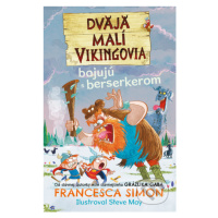 Dvaja malí Vikingovia bojujú s berserkerom - Francesca Simon, Steve May (ilustrátor) - kniha z k