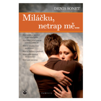 Miláčku, netrap mě… - Denis Sonet