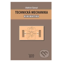 Technická mechanika (Kinematika) - Oldřich Šámal - kniha z kategorie Elektrotechnika