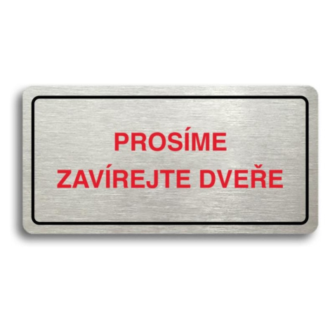 Accept Piktogram "PROSÍME ZAVÍREJTE DVEŘE" (160 × 80 mm) (stříbrná tabulka - barevný tisk)