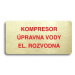 Accept Piktogram "KOMPRESOR, ÚPRAVNA VODY, EL. ROZVODNA" (160 × 80 mm) (zlatá tabulka - barevný 