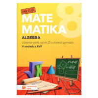 Hravá matematika 8 - učebnice 1. díl (algebra)