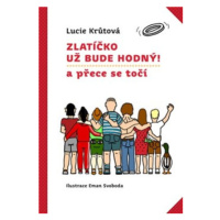 Zlatíčko už bude hodný! - Lucie Krůtová