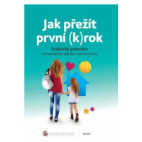 Jak přežít první (k)rok - Praktický průvodce nejrizikovějším obdobím samoživitelství