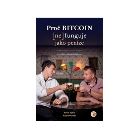 Proč Bitcoin (ne)funguje jako peníze - Rosťa Plachý, Pavel Ryba