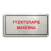 Accept Piktogram "FYZIOTERAPIE - MASÉRNA" (160 × 80 mm) (stříbrná tabulka - barevný tisk)