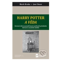 Harry Potter a věda (Čarovná věda na pozadí kouzel, podivných předmětů, lektvarů a mnohého další